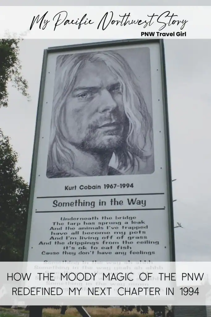 Kurt Cobain Memorial Sign Aberdeen WA | PNW Travel Girl The Kurt Cobain memorial park sign in Aberdeen Washington featuring the lyrics to Something in the Way with a blog post text overlay.
